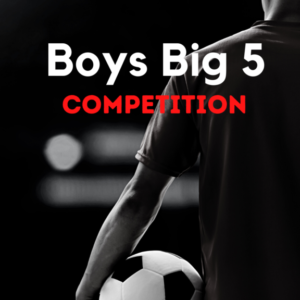 Boys Big 5 Competition